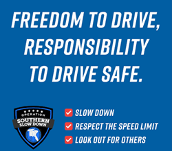 <strong>Florida Announces 9th-Annual Operation Southern Slow Down to Encourage Responsible Behaviors and Help Keep Roads Safe</strong> <p><em>Weeklong enforcement and safety campaign urging drivers to slow down and respect the speed limit</em></p>
