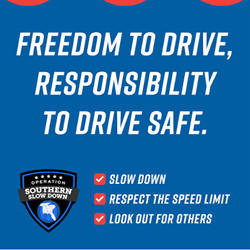 <strong>Florida Announces 9th-Annual Operation Southern Slow Down to Encourage Responsible Behaviors and Help Keep Roads Safe</strong> <p><em>Weeklong enforcement and safety campaign urging drivers to slow down and respect the speed limit</em></p>